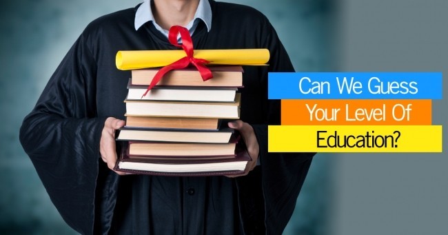Can We Guess Your Level Of Education?
