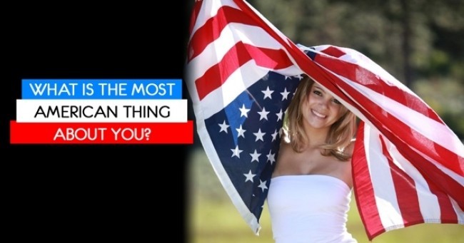 What Is The Most American Thing About You?