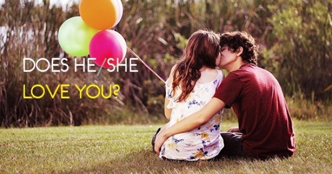 Does he/she love you?