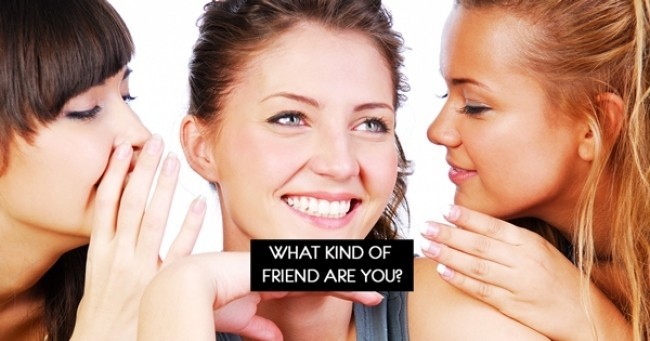 What Kind Of Friend Are You?